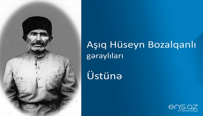 Aşıq Hüseyn Bozalqanlı - Üstünə