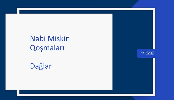 Nəbi Miskin - Dağlar