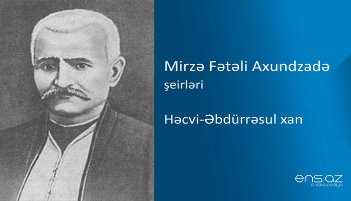 Mirzə Fətəli Axundzadə - Həcvi-Əbdürrəsul xan