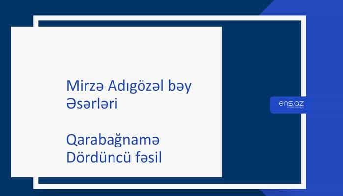 Mirzə Adıgözəl bəy - Qarabağnamə/Dördüncü fəsil