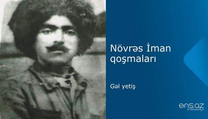 Növrəs İman - Gəl yetiş