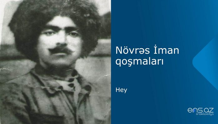 Növrəs İman - Hey