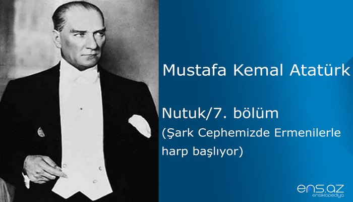 Mustafa Kemal Atatürk - Nutuk/7. bölüm