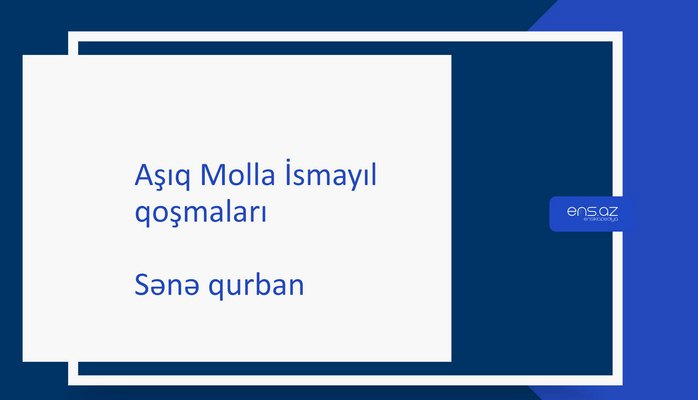 Aşıq Molla İsmayıl - Sənə qurban