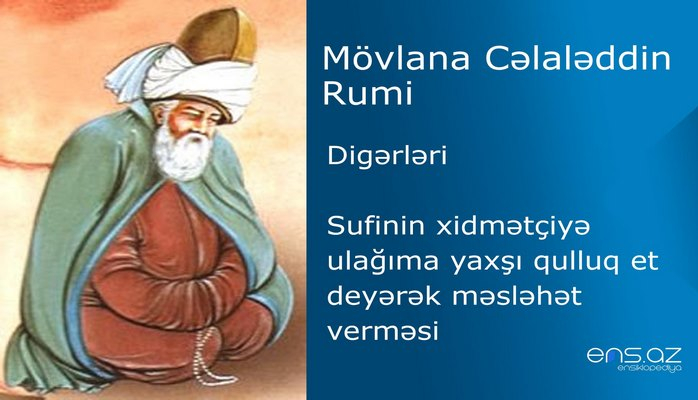 Mövlana Cəlaləddin Rumi - Sufinin xidmətçiyə ulağıma yaxşı qulluq et deyərək məsləhət verməsi