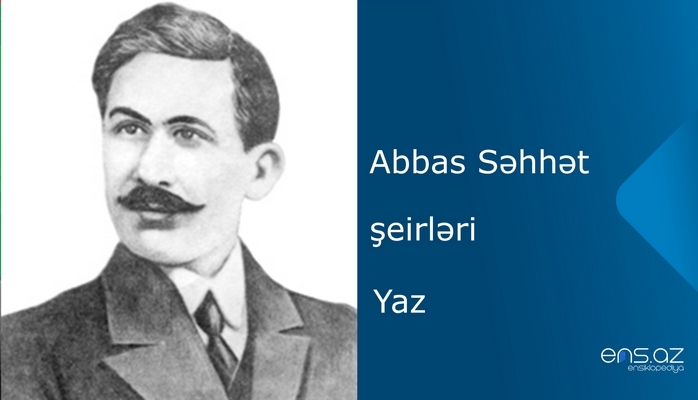 Abbas Səhhət - Yaz
