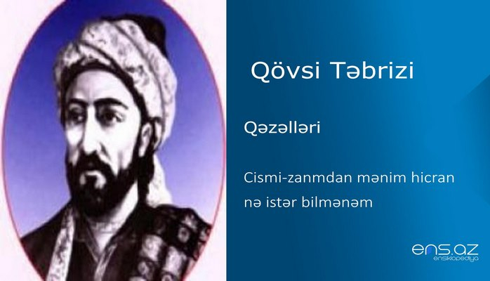 Qövsi Təbrizi - Cismi-zanmdan mənim hicran nə istər bilmənəm