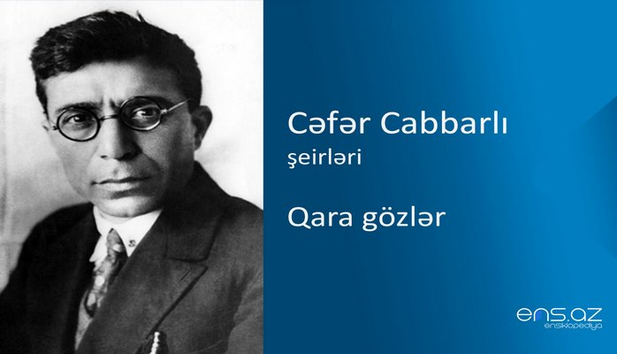 Cəfər Cabbarlı - Qara gözlər