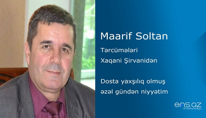 Maarif Soltan - Dosta yaxşılıq olmuş əzəl gündən niyyətim