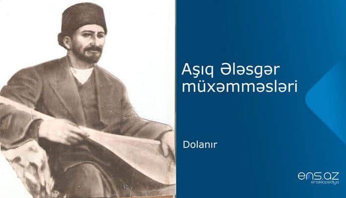 Aşıq Ələsgər - Dolanır