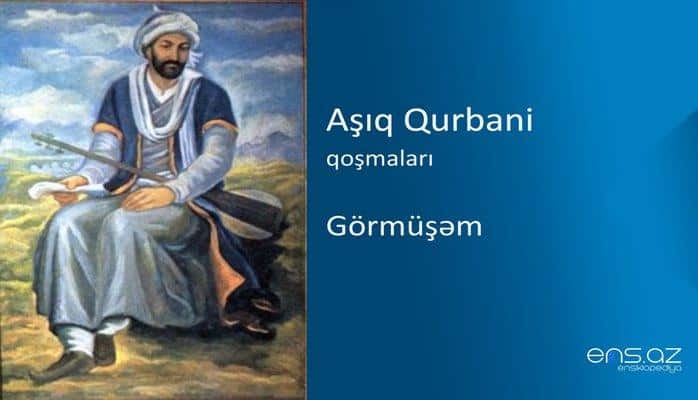 Aşıq Qurbani - Görmüşəm