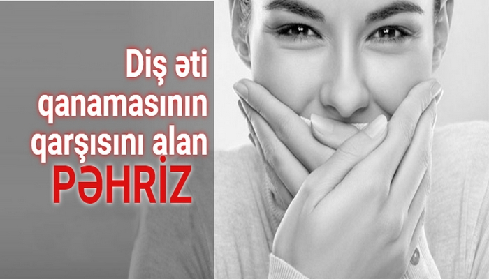 Diş əti qanamasının qarşısını alan pəhriz