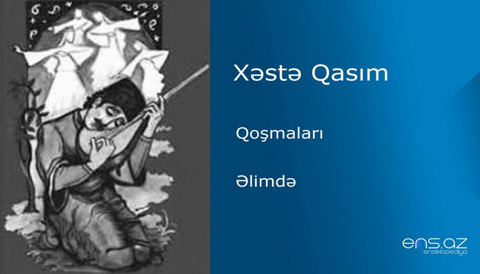 Xəstə Qasım - Əlimdə