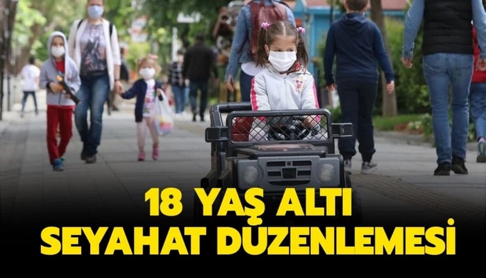 18 yaş altı tek başına seyahat edebilir mi? Şehirler arası seyahat için izin belgesi gerekiyor mu?