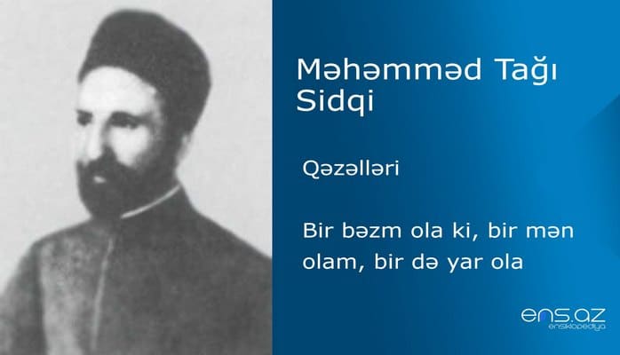 Məhəmməd Tağı Sidqi - Bir bəzm ola ki, bir mən olam, bir də yar ola