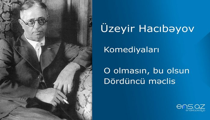 Üzeyir Hacıbəyov - O olmasın, bu olsun/Dördüncü məclis