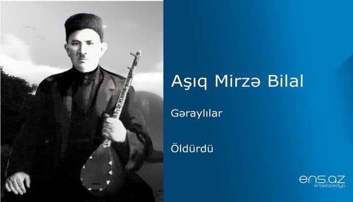 Aşıq Mirzə Bilal - Öldürdü