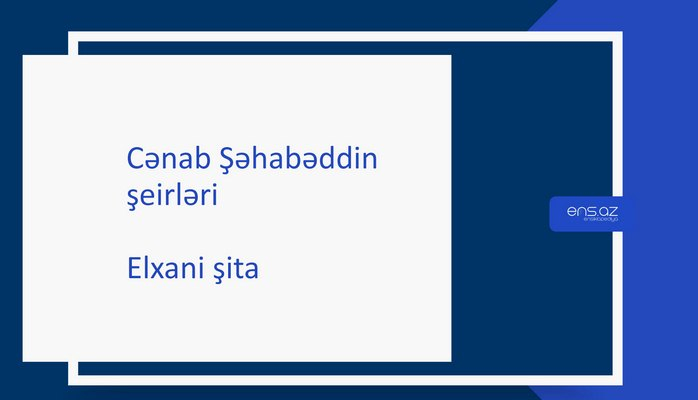 Cənab Şəhabəddin - Elxani şita