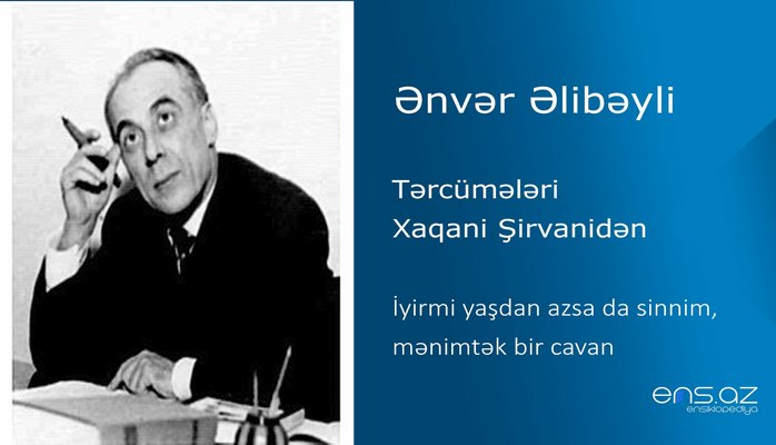 Ənvər Əlibəyli - İyirmi yaşdan azsa da sinnim, mənimtək bir cavan