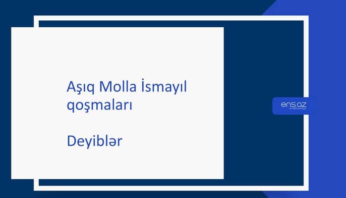 Aşıq Molla İsmayıl - Deyiblər