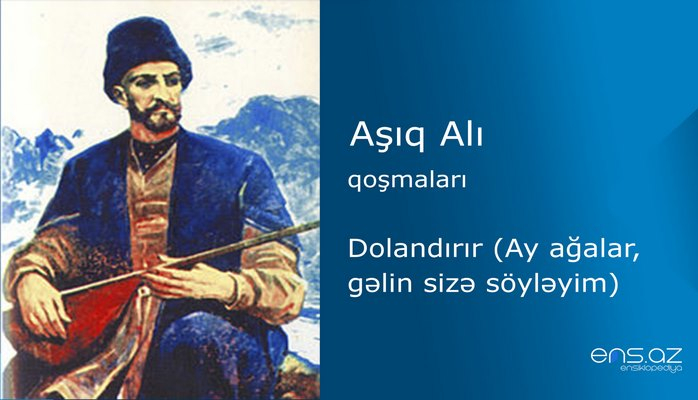 Aşıq Alı - Dolandırır (Ay ağalar, gəlin sizə söyləyim)