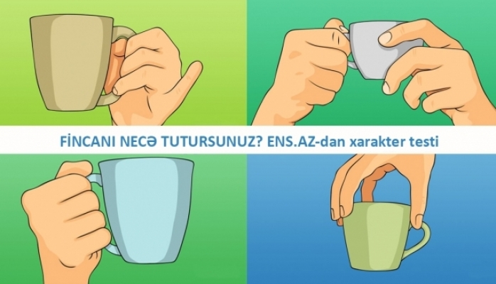 Fincanı necə tutduğunuzu seçin və xarakterinizi öyrənin