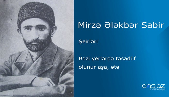 Mirzə Ələkbər Sabir - Bəzi yerlərdə təsadüf olunur aşa, ətə