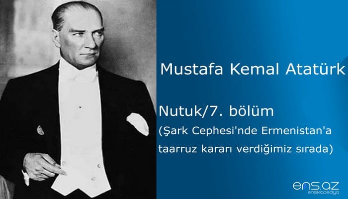 Mustafa Kemal Atatürk - Nutuk/7. bölüm