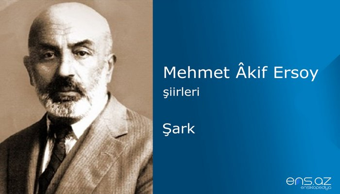 Mehmet Akif Ersoy - Şark