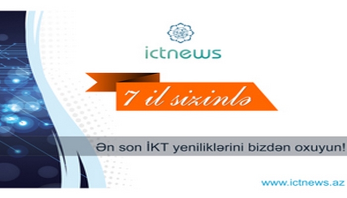 “ICT News” 7 yaşını qeyd edir