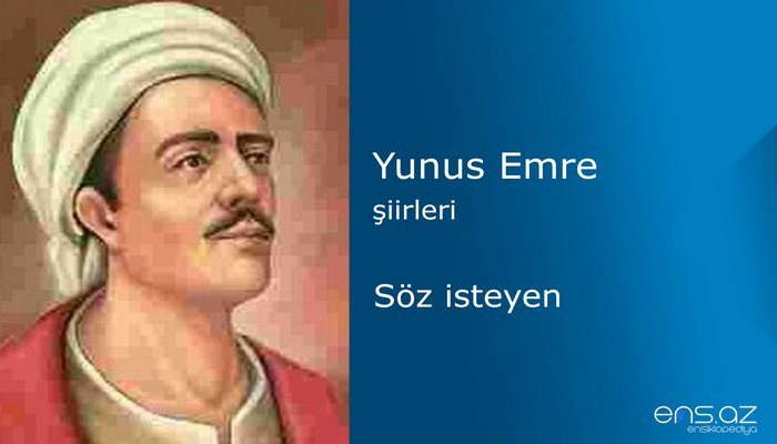 Yunus Emre - Söz isteyen