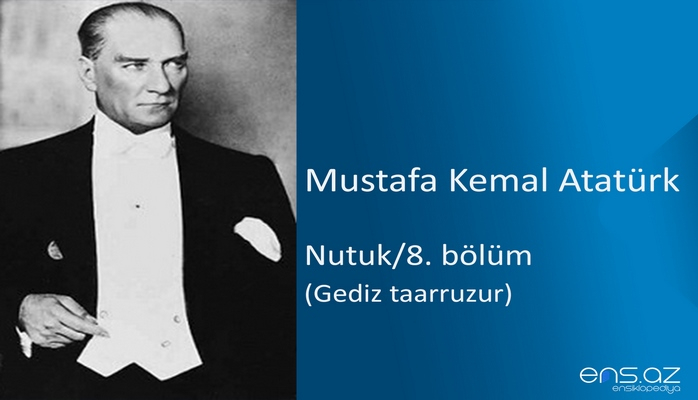 Mustafa Kemal Atatürk - Nutuk/8. bölüm/Gediz taarruzu