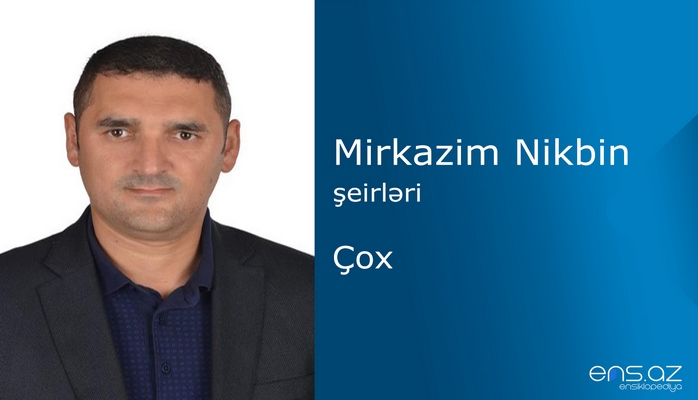 Mirkazim Nikbin - Çox