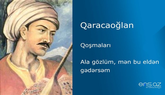 Qaracaoğlan - Ala gözlüm, mən bu eldən gədərsəm