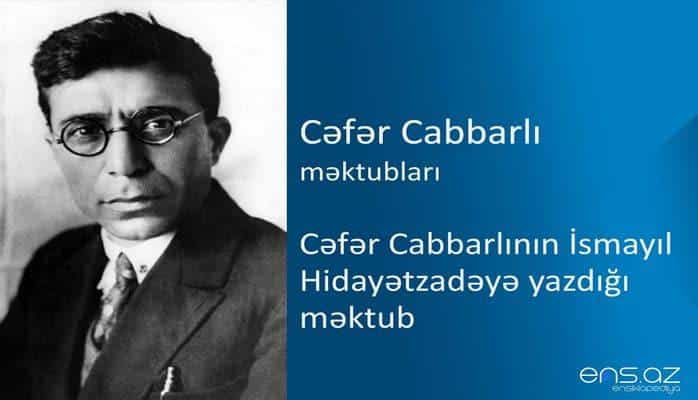 Cəfər Cabbarlı - Cəfər Cabbarlının İsmayıl Hidayətzadəyə yazdığı məktub