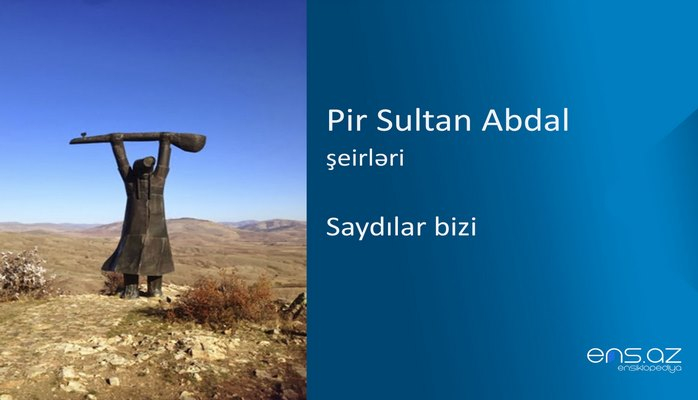 Pir Sultan Abdal - Saydılar bizi