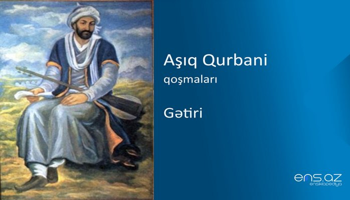 Aşıq Qurbani - Gətiri