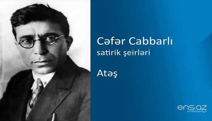 Cəfər Cabbarlı - Atəş
