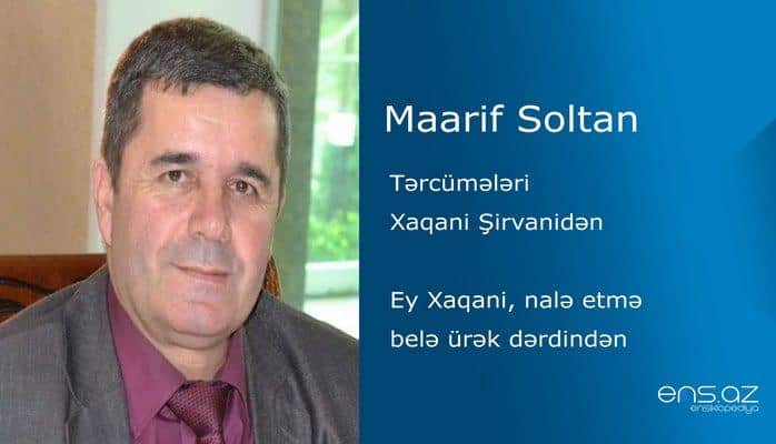 Maarif Soltan - Ey Xaqani, nalə etmə belə ürək dərdindən