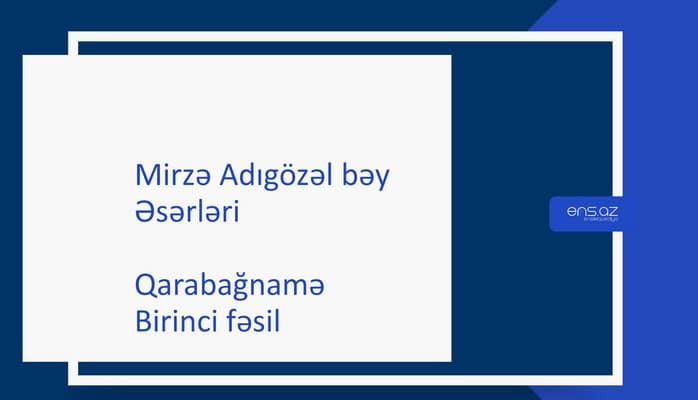 Mirzə Adıgözəl bəy - Qarabağnamə/Birinci fəsil