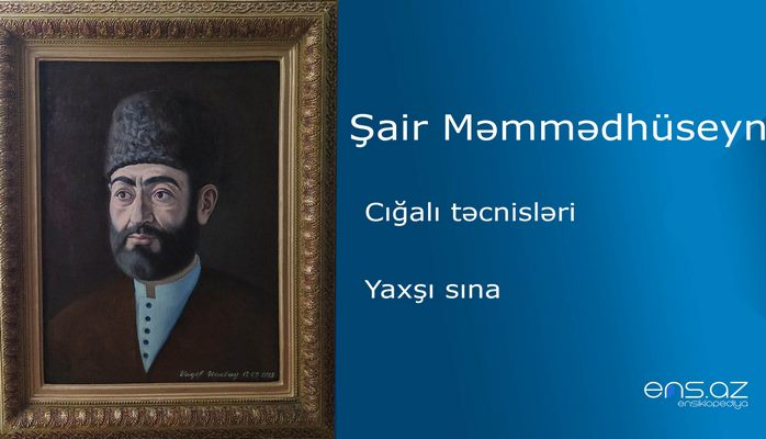 Şair Məmmədhüseyn - Yaxşı sına