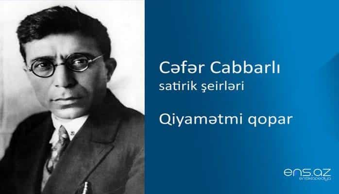 Cəfər Cabbarlı - Qiyamətmi qopar