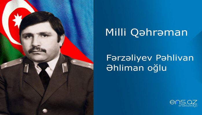 Pəhlivan Fərzəliyev Əhliman oğlu
