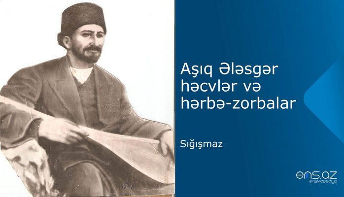 Aşıq Ələsgər - Sığışmaz