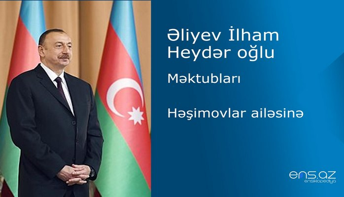 İlham Əliyevin Həşimovlar ailəsinə məktub