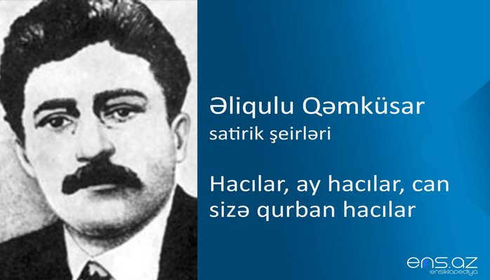 Əliqulu Qəmküsar - Hacılar, ay hacılar, can sizə qurban hacılar