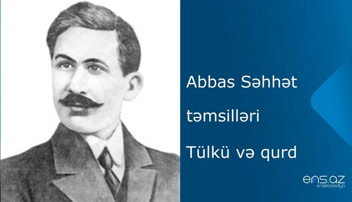 Abbas Səhhət - Tülkü və qurd