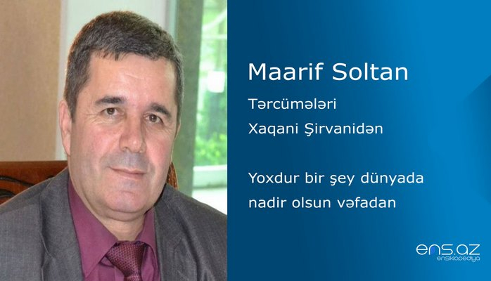 Maarif Soltan - Yoxdur bir şey dünyada nadir olsun vəfadan