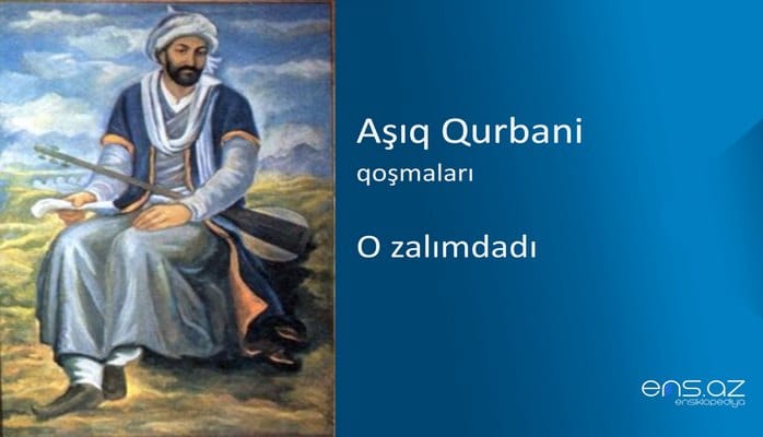 Aşıq Qurbani - O zalımdadı