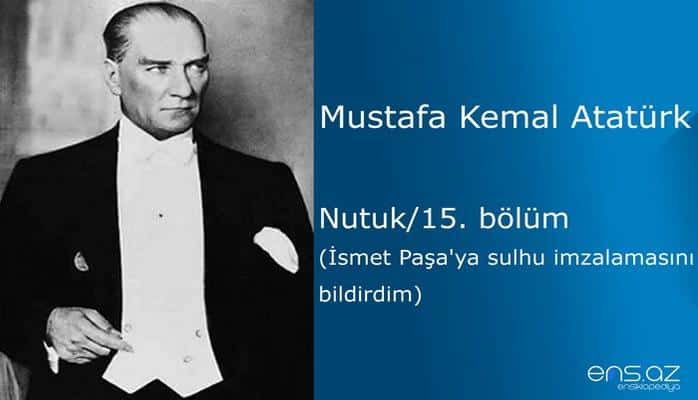 Mustafa Kemal Atatürk - Nutuk/15. bölüm